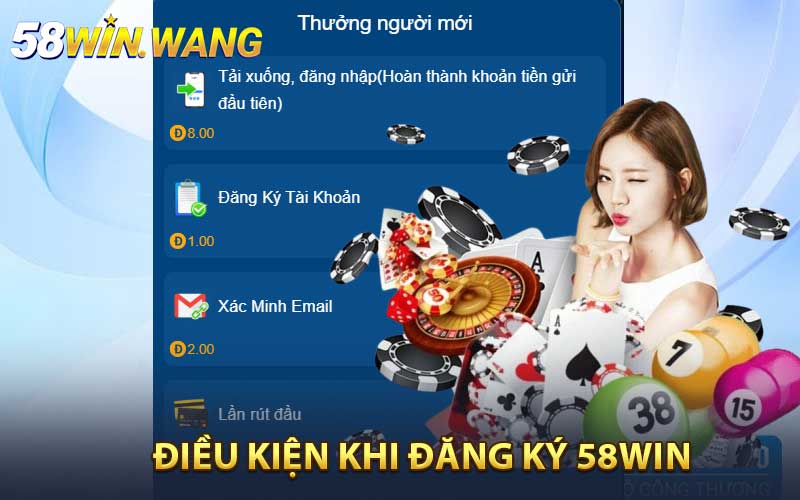 Điều kiện khi đăng ký 58WIN