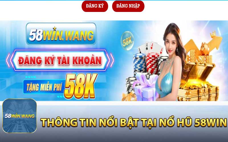 Thông tin nổi bật tại nổ hũ 58WIN