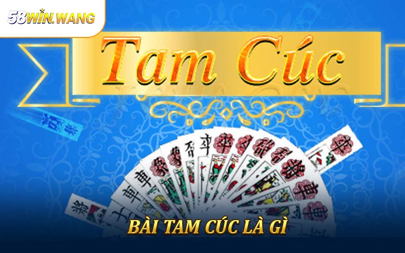 Bài tam cúc là gì?