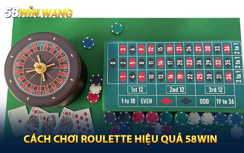 Cách Chơi Roulette Hiệu Quả - Săn Thưởng Cùng 58WIN